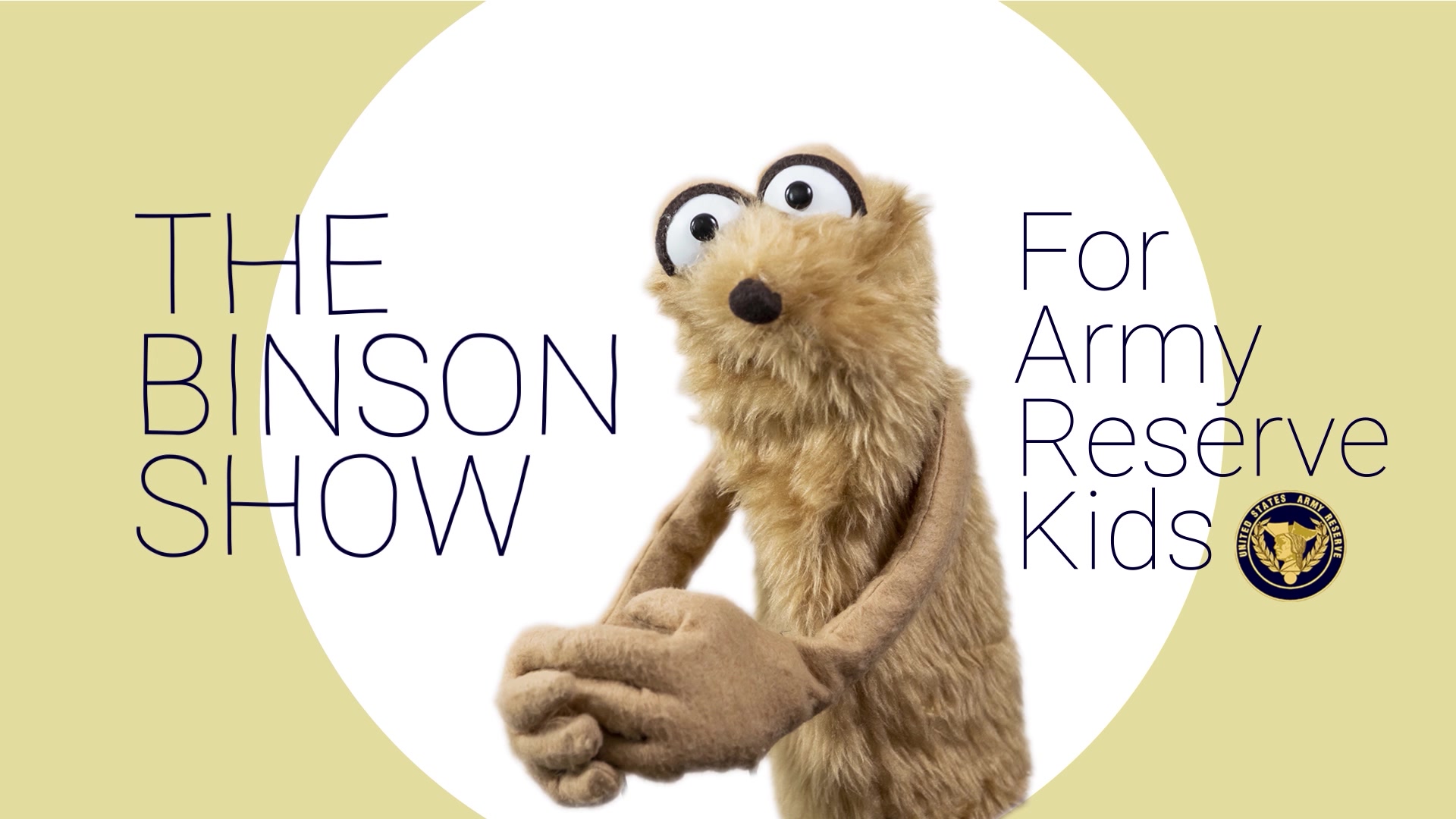 Binson is an energetic and lovable character who teaches children important lessons about COVID-19 and other issues through his playful exploration. Through such play he finds the reasons for the guidelines that Army Reserve Families should follow. These short shows are intended for children of all ages.

In this first Episode, Binson attempts to figure out what Social Distancing is, and why it's an important guideline for children to follow. 

This show is written, produced and edited by SFC Jerimiah Richardson 
Binson and other characters are operated by MSG Michael Chann
Video shot by MSG Michel Sauret