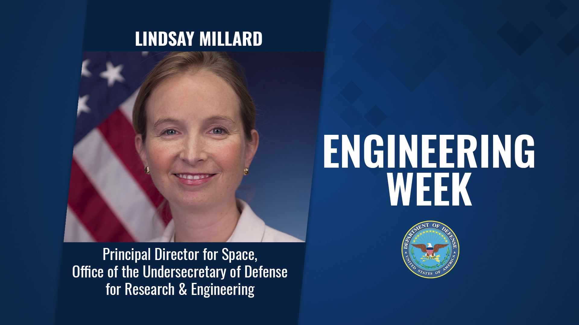 During Engineers Week, Lindsay Millard, the Defense Department's principal director for space, explains why aspiring engineers might pursue a career with the DOD. The event runs Feb. 21-27.