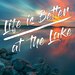Life is Better at the Lake (LBL) Podcast - Teaser