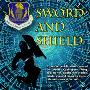 Sword and Shield Podcast Ep. 24: Cyberspace and Space Force