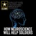 What We Learned Today - How Neuroscience will help Future Soldiers