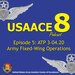 The USAACE-8 Podcast: Episode 5 - ATP 3-04.20, Army Fixed-Wing Operations