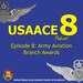 The USAACE-8 Podcast: Episode 8 - Army Aviation Branch Awards