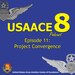 The USAACE-8 Podcast: Episode 11 - Project Convergence