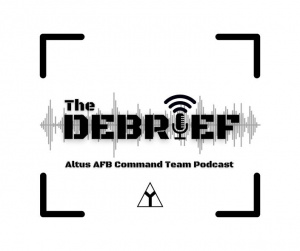 The Debrief Altus AFB Command Team Podcast - Ep. 2 "A View From an Airman"