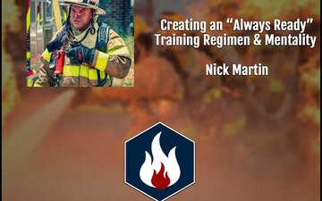 The FireDawg Podcast - Episode 42 - Creating an “Always Ready” Training Regimen &amp; Mentality - Nick Martin