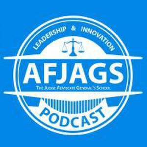 Air Force Judge Advocate General's School Podcast - 72. "At the Very Heart of Warfare" with Col Richard Major and Lt Col Derek Rowe