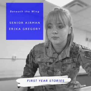 Beneath the Wing – Senior Airman Erika Gregory