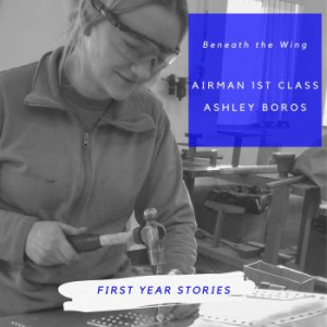 Beneath the Wing – Airman 1st Class Ashley Boros