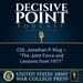 Decisive Point Podcast – Ep 2-11 – COL Jonathan P. Klug – “The Joint Force and Lessons from 1971”