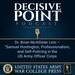 Decisive Point Podcast – Ep 2-24 – Dr. Brian McAllister Linn – “Samuel Huntington, Professionalism, and Self-Policing in the US Army Officer Corps”