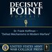 Decisive Point Podcast – Ep 2-32 – Dr. Frank Hoffman – “Defeat Mechanisms in Modern Warfare”