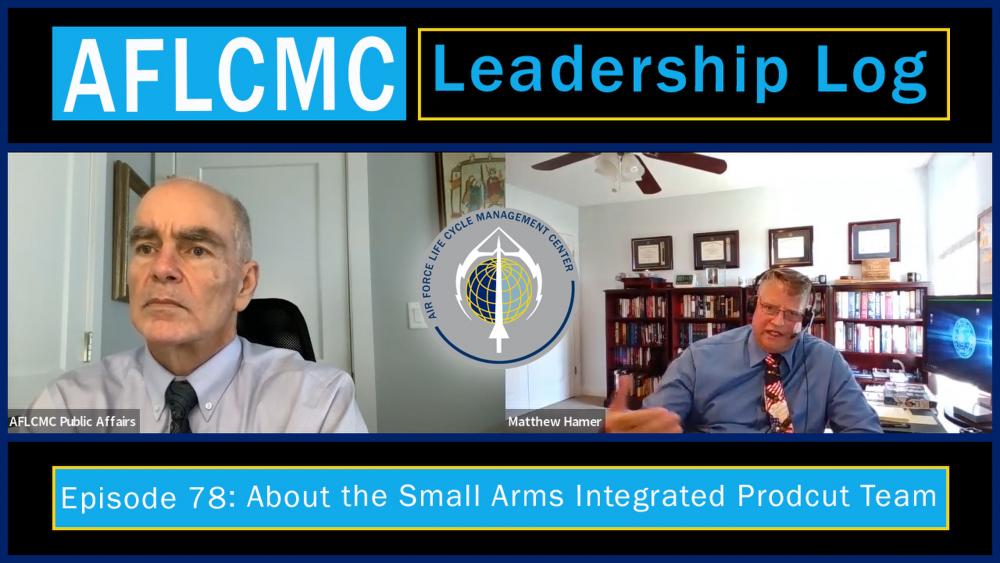 AFLCMC Leadership Log Podcast Episode 78: Learning about small arms procurement and sustainment.